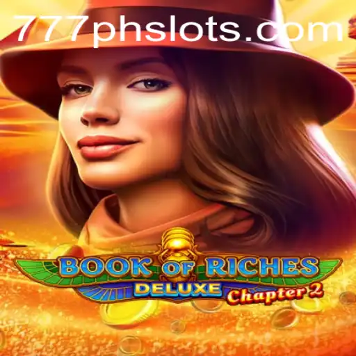 Exploring Book of Riches Deluxe Chapter 2: A Deep Dive into the 777PH Slot Experience