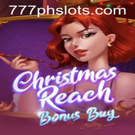Exploring the Festive Thrills of ChristmasReachBonusBuy: A Deep Dive into 777PH Slot Gaming