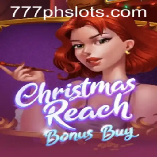 Exploring the Festive Thrills of ChristmasReachBonusBuy: A Deep Dive into 777PH Slot Gaming