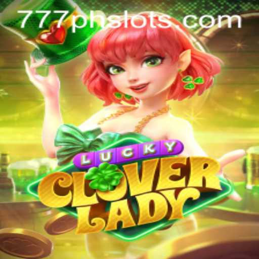LuckyCloverLady: The Enchanting Realm of 777PH Slot