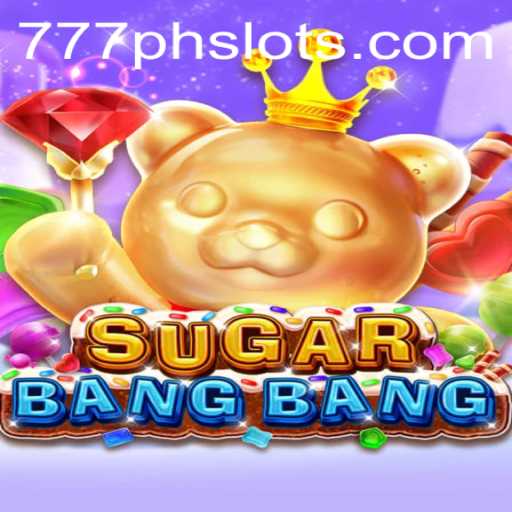 Exploring the Exciting World of SUGARBANGBANG: A 777PH Slot Game