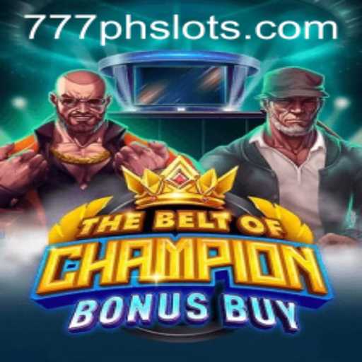 TheBeltOfChampionBonusBuy: A Thrilling Addition to the 777PH Slot Galaxy